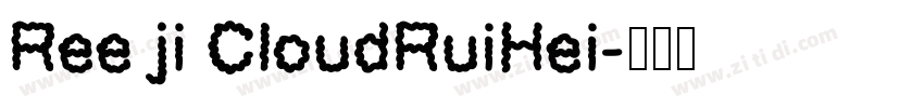 Ree ji CloudRuiHei字体转换